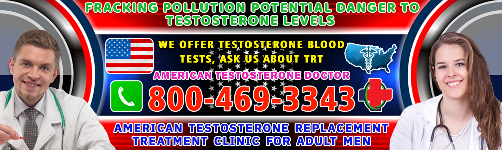 fracking pollution potential danger to testosterone levels