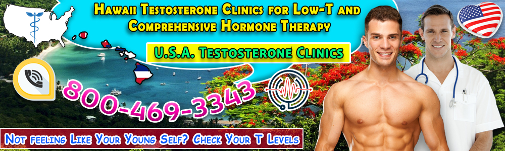 hawaii testosterone clinics for low t and comprehensive hormone therapy