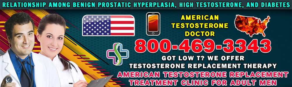 relationship among benign prostatic hyperplasia high testosterone and diabetes
