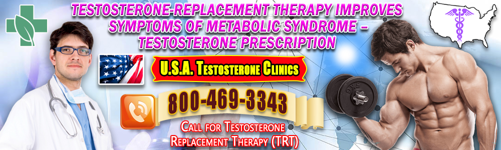 testosterone replacement therapy improves symptoms of metabolic syndrome