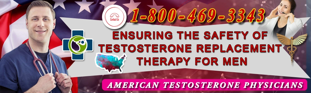 ensuring the safety of testosterone replacement therapy for men