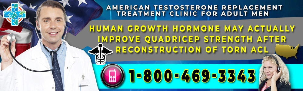 human growth hormone may actually improve quadricep strength after reconstruction of torn acl