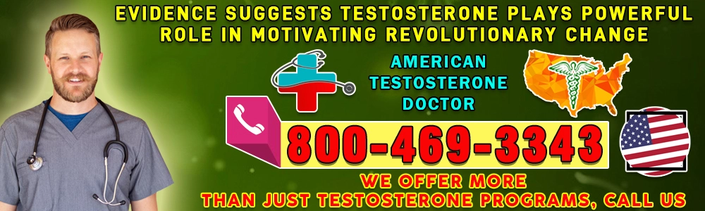 evidence suggests testosterone plays powerful role in motivating revolutionary change