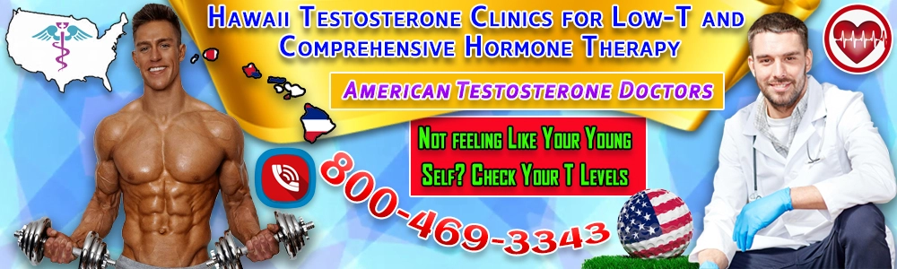 hawaii testosterone clinics for low t and comprehensive hormone therapy