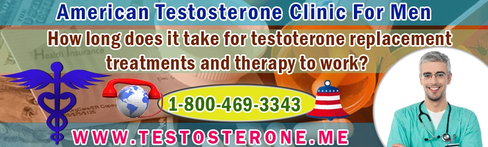 how long does it take for testosterone replacement treatments to work