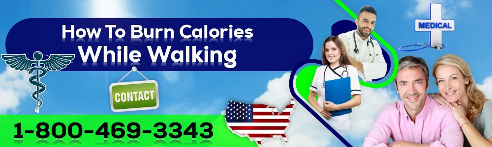 how to burn calories while walking