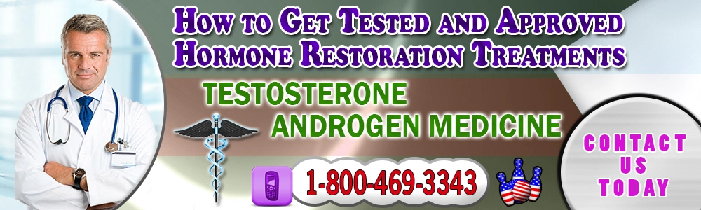 how to get tested and approved for hormone restoration treatments