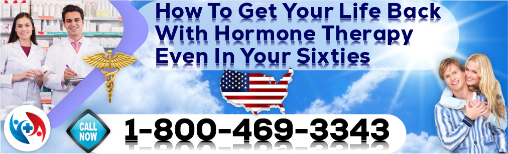how to get your life back with hormone therapy even in your sixties