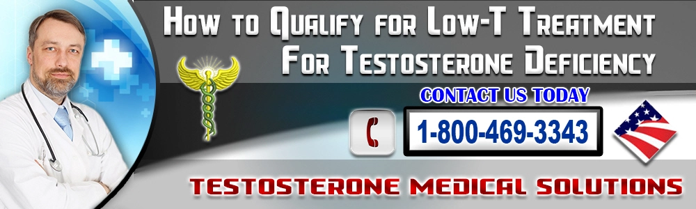 how to qualify for low t treatment for testosterone deficiency