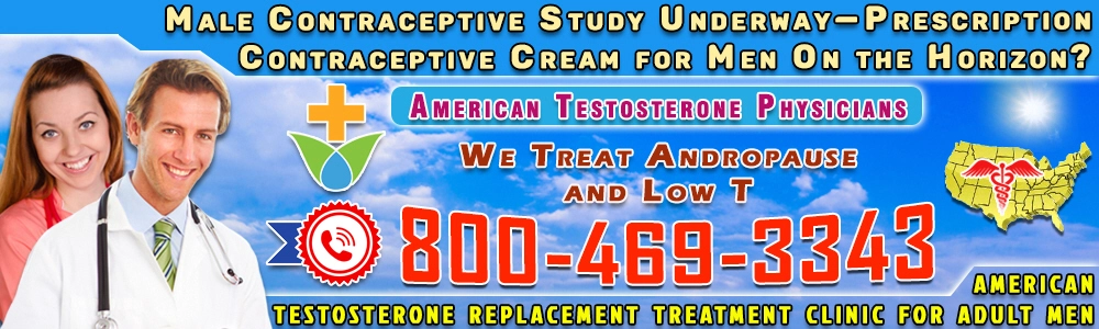 male contraceptive study underway prescription contraceptive cream for men on the horizon