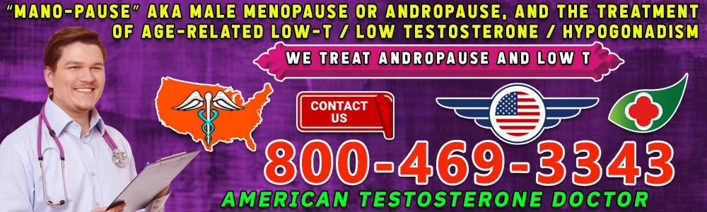 mano pause aka male menopause or andropause and the treatment of age related low t low testosteron hypogonadism