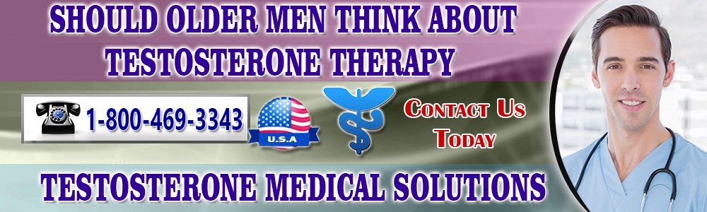 should older men think about testosterone therapy
