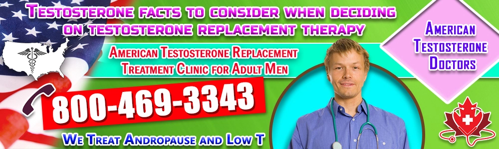 testosterone facts to consider when deciding on testosterone replacement