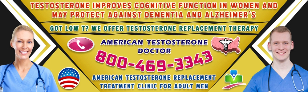 testosterone improves cognitive function in women and may protect against dementia and alzheimers