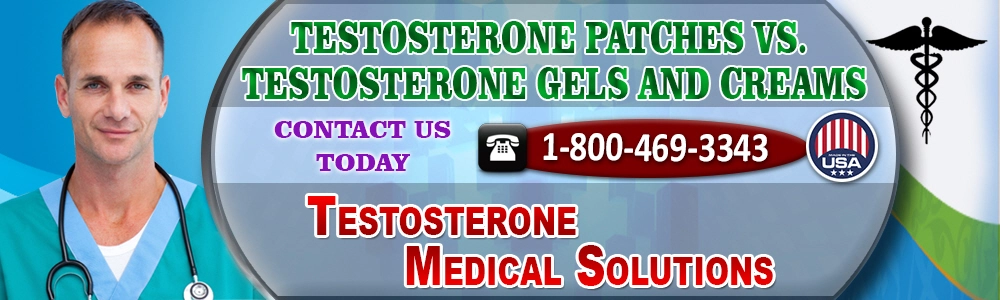 testosterone patches vs testosterone gels and creams