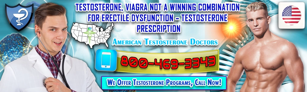 testosterone viagra not a winning combination for erectile dysfunction 2
