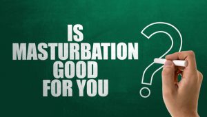 is mastubation good for you 300x170